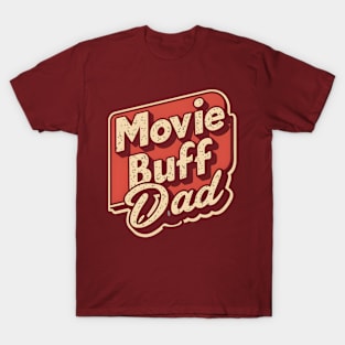 Movie Buff Dad | Father's Day | Dad Lover gifts T-Shirt
